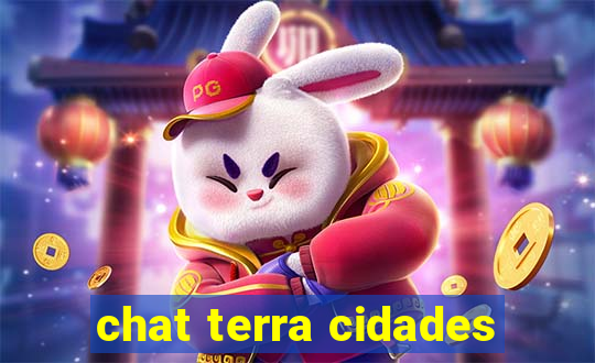 chat terra cidades